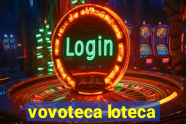 vovoteca loteca